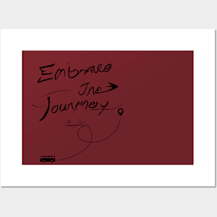 Embrace the Journey! Posters and Art